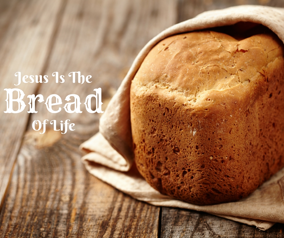 Jesus Is The Bread of Life