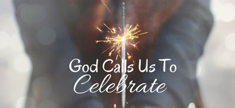 God Calls Us To Celebrate